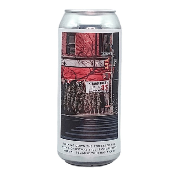 Walking down the streets of NYC with a Christmas Tree is completely normal because who has a car Double Dry Hopped Double IPA