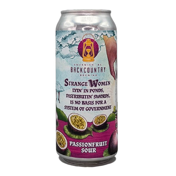 Backcountry Brewing Strange Women Lyin' In Ponds, Distributin' Swords, Is No Basis For A System Of Government! Passionfruit Sour