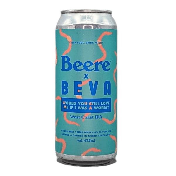 Beere Brewing Company x Beva Brewing & Blending Would You Still Love Me If I Was A Worm West Coast IPA