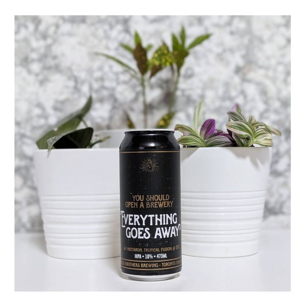 Blood Brothers Brewing Everything Goes Away - You Should Open A Brewery Hazy Triple IPA